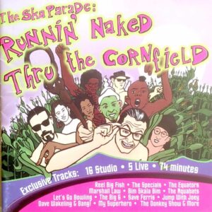 "The Ska Parade: Runnin' Naked Thru Cornfield" Compilation CD <br /> <a href="https://www.skaparade.com/sample-me-the-ska-parade-runnin-naked-thru-cornfield-compilation-cd/" style="color:red;">Sample Me</a>