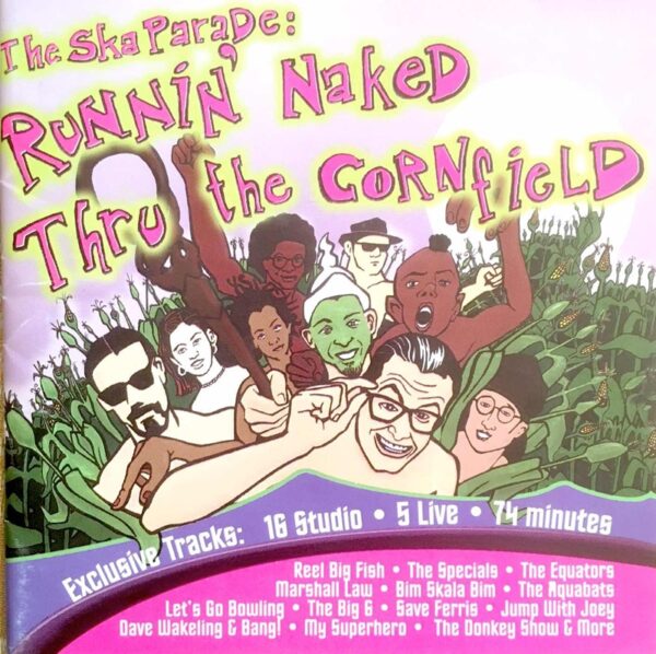 "The Ska Parade: Runnin' Naked Thru Cornfield" Compilation CD <br /> <a href="https://www.skaparade.com/sample-me-the-ska-parade-runnin-naked-thru-cornfield-compilation-cd/" style="color:red;">Sample Me</a>